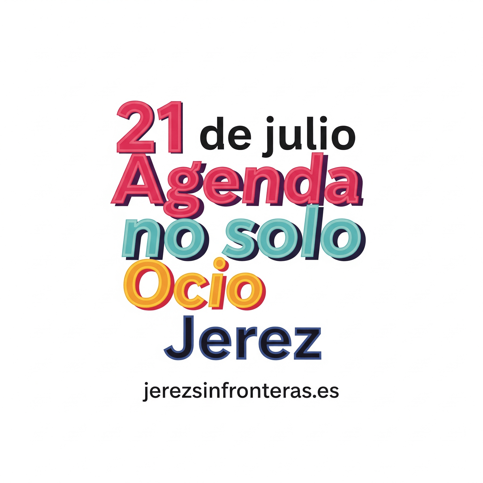 La agenda 21 de julio en Jerez: ¡No te quedes en casa, que la ciudad te espera con los brazos abiertos!