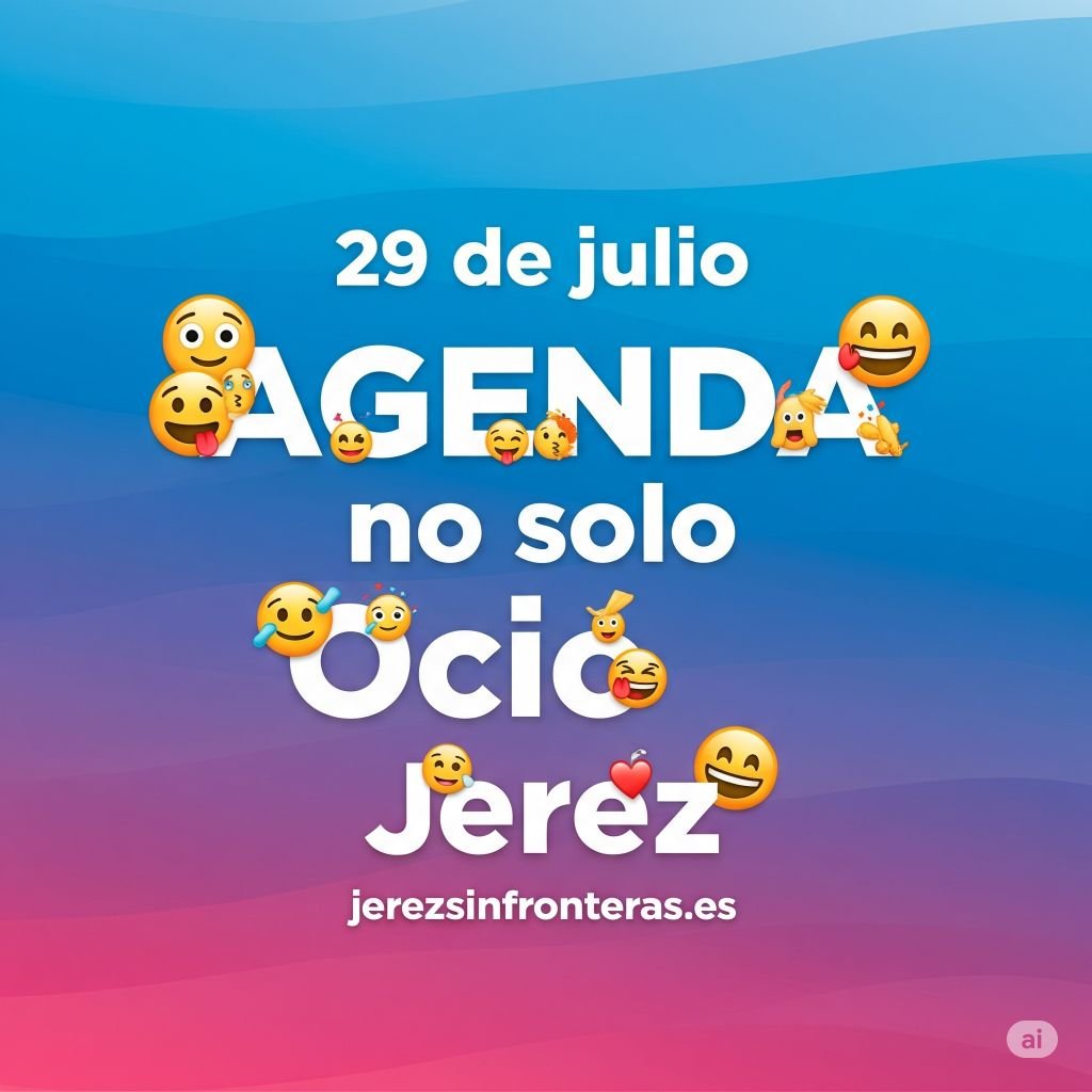 La agenda 29 de julio en Jerez que te hará decir «¡Aquí me quedo!»