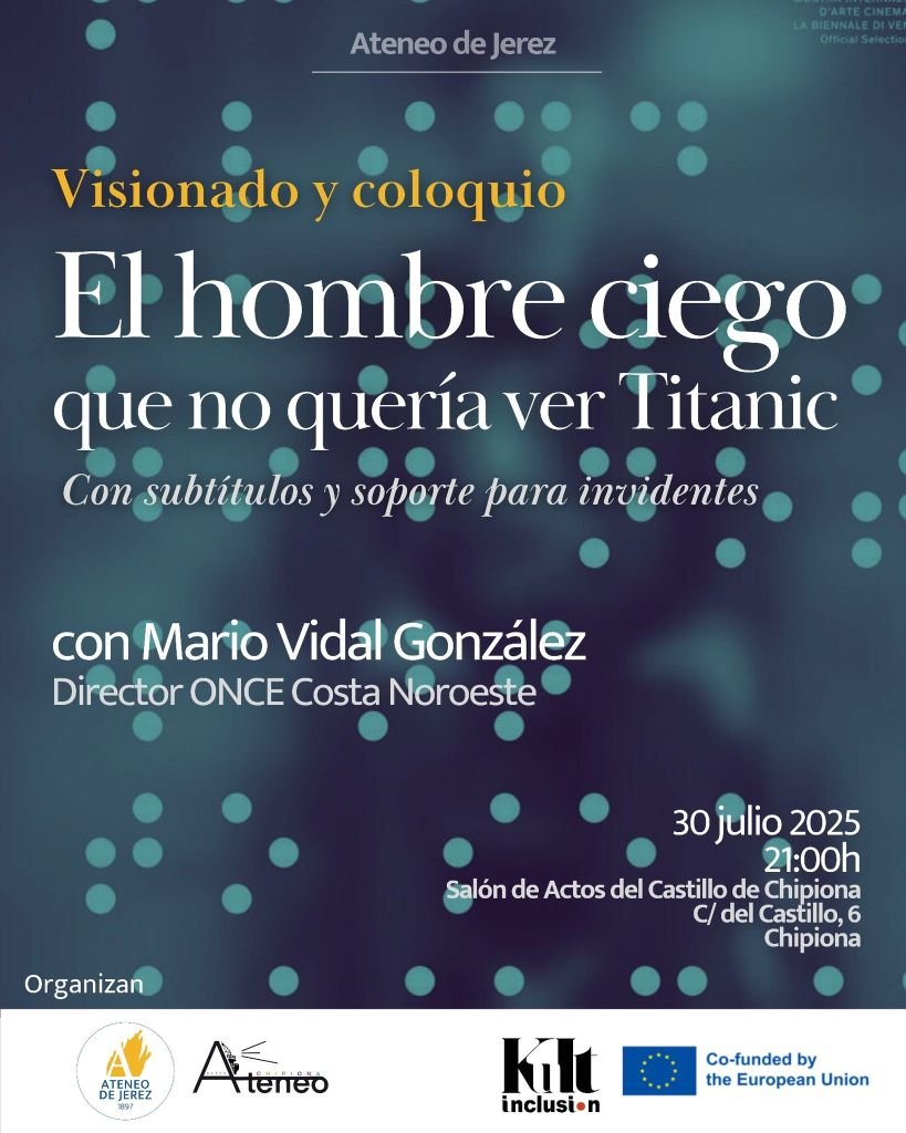 Los Ateneos de Jerez y Chipiona proyectan la película “El hombre ciego que no quería ver Titanic” en el salón de actos del castillo de Chipiona