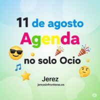 agenda 11 de agosto en Jerez
