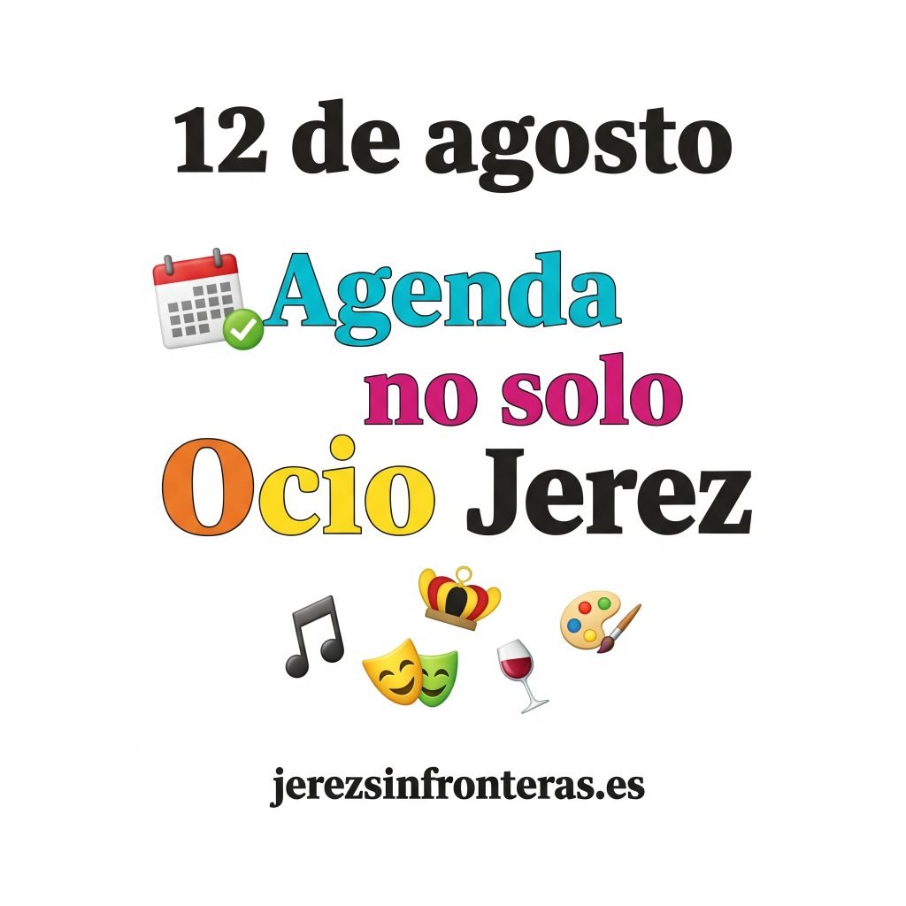 agenda del 12 de agosto en Jerez