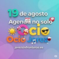 agenda 19 de agosto en Jerez