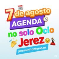 agenda 7 de agosto en Jerez