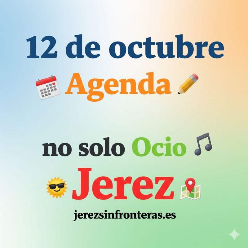 ¡No es lo que esperas! La agenda secreta de Jerez para el 12 de octubre que no te puedes perder por nada del mundo