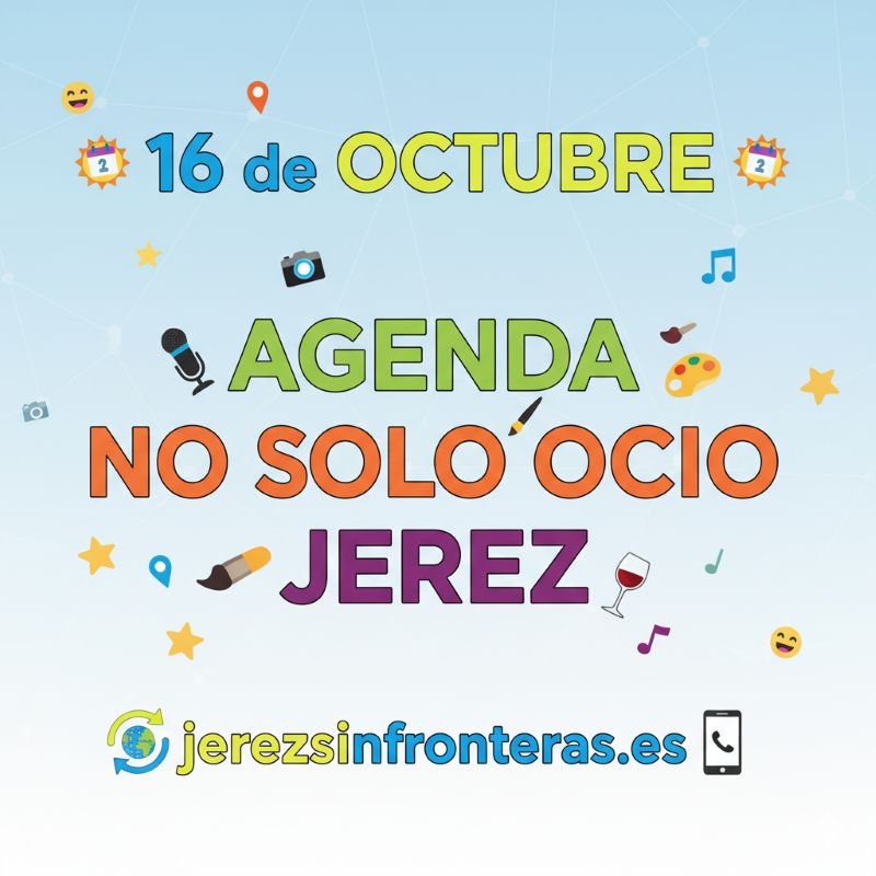 ¿Aburrido en Jerez? Los planes imprescindibles para el 16 de octubre que no te puedes perder y que se harán virales