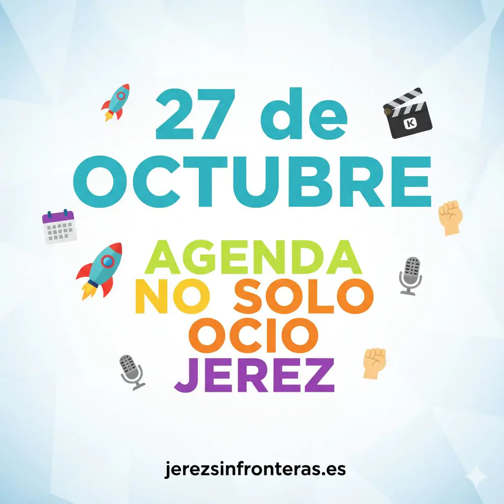 ¡No te quedes en casa! Revelamos la agenda completa del 27 de octubre en Jerez que todos están llamando el «plan redondo» perfecto