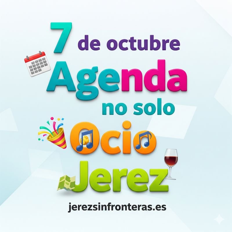 agenda 7 octubre Jerez