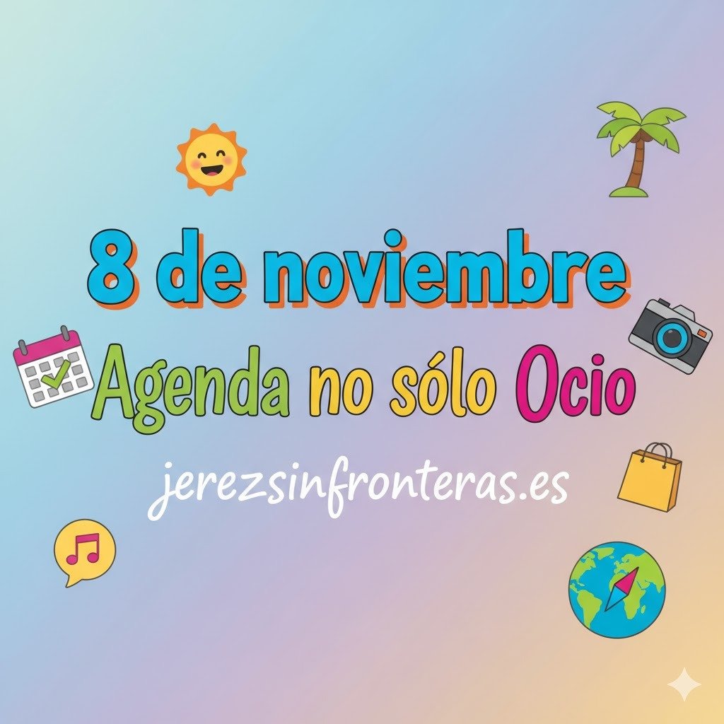 8 de noviembre en Jerez: Ocio, historia y sabor. ¡Tu agenda completa!