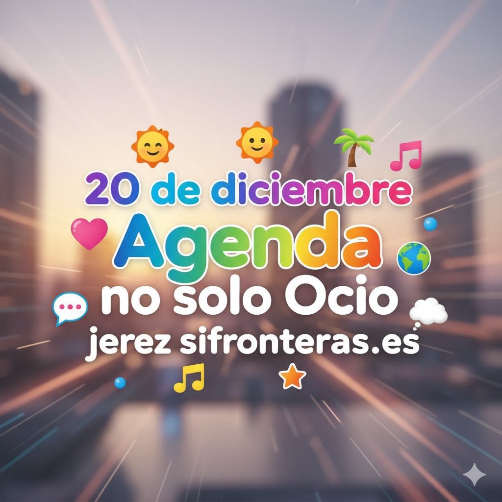 20 de diciembre en Jerez: Ocio, historia y sabor. ¡Tu agenda completa!