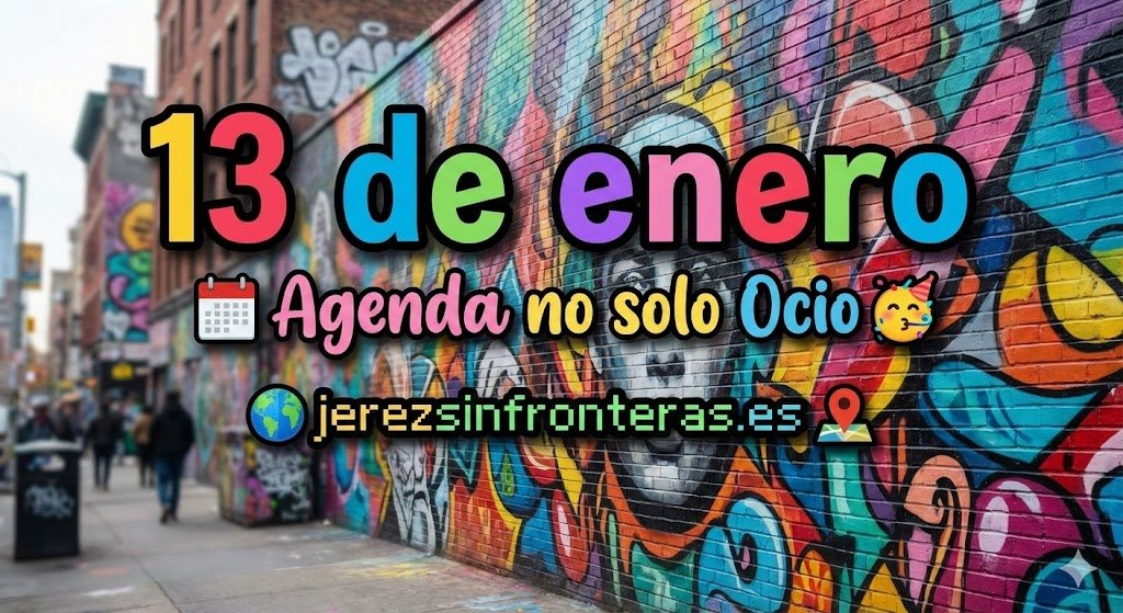 13 de enero en Jerez: Ocio, historia y sabor. ¡Tu agenda completa!