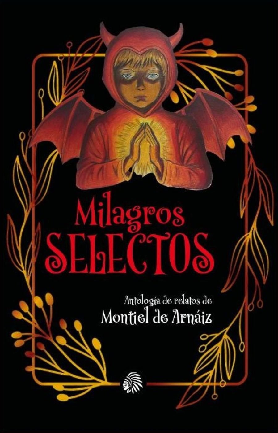 Portada del libro Milagros selectos de Montiel de Arnáiz donde aparece una ilustración de un niño con cuernos de diablo, alas de murciélago y manos en posición de oración, rodeado de motivos vegetales en tonos rojos y dorados sobre fondo negro.