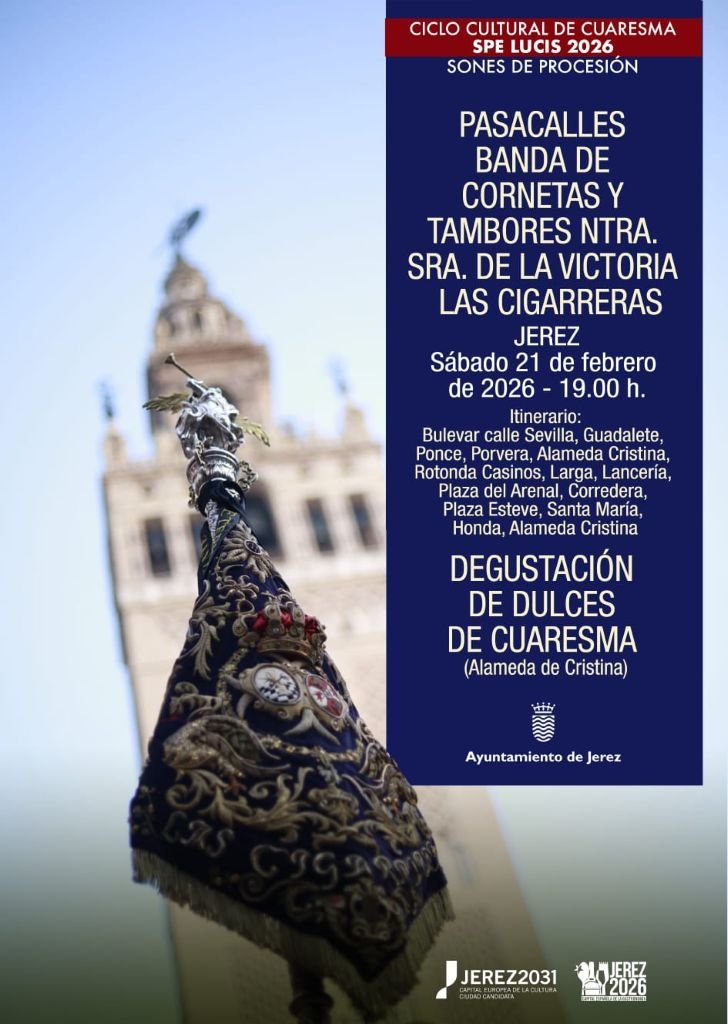 Cartel oficial del Ciclo Cultural de Cuaresma Spe Lucis 2026 con el pasacalles de la Banda de Las Cigarreras y degustación de dulces en Jerez.