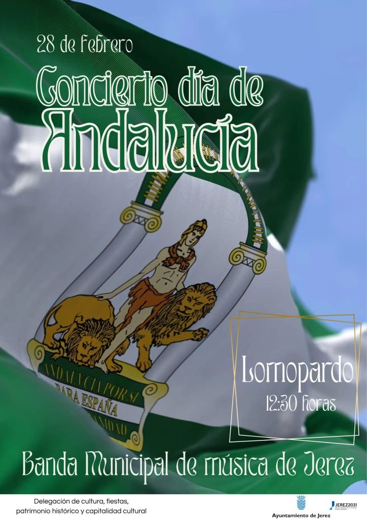 Cartel del Concierto día de Andalucía en Lomopardo el 28 de febrero con la Banda Municipal de música de Jerez sobre fondo de la bandera de Andalucía.
