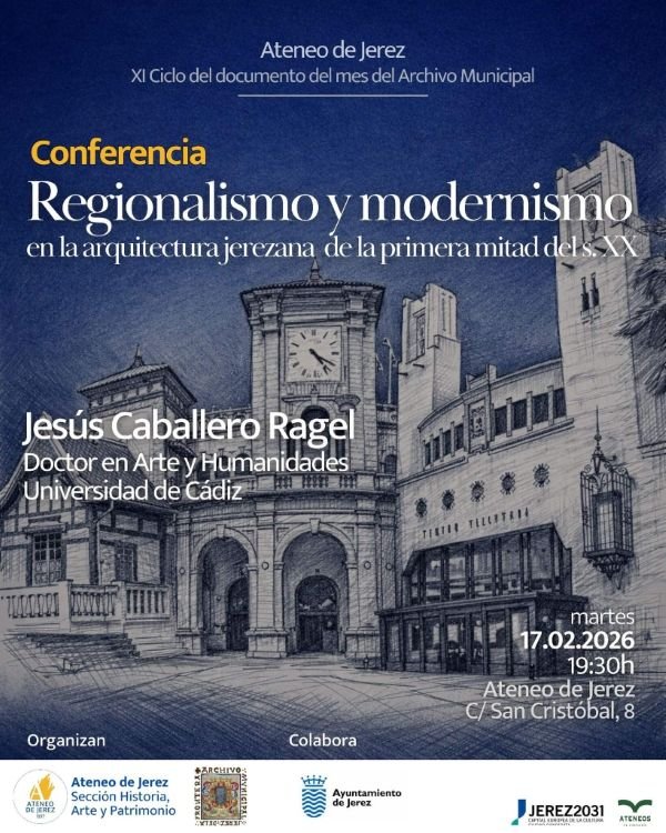 Cartel de la conferencia sobre Regionalismo y Modernismo en la arquitectura jerezana de la primera mitad del siglo XX impartida por Jesús Caballero Ragel en el Ateneo de Jerez.