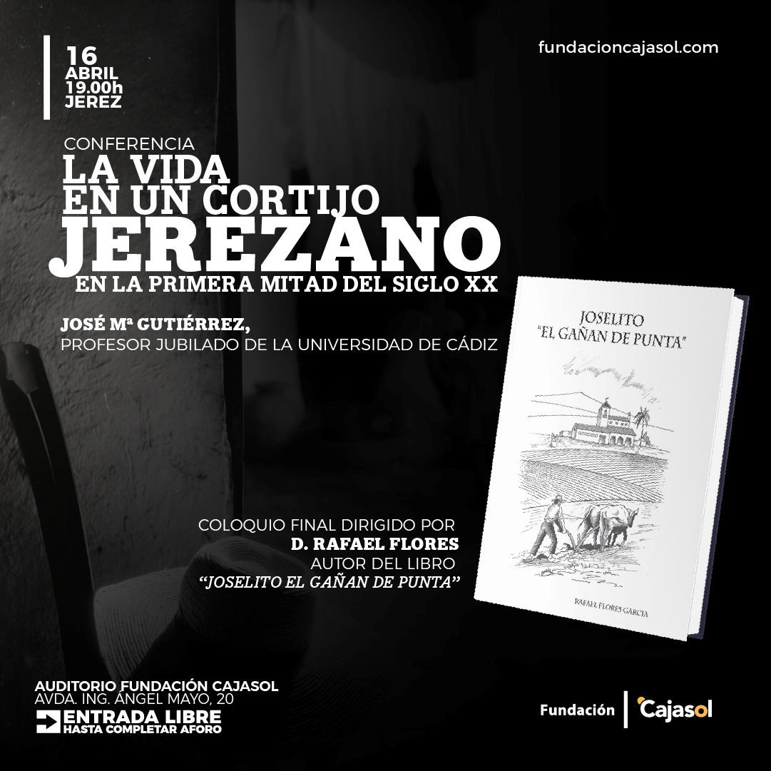 Vida en un cortijo jerezano siglo XX: Conferencia en la Fundación Cajasol