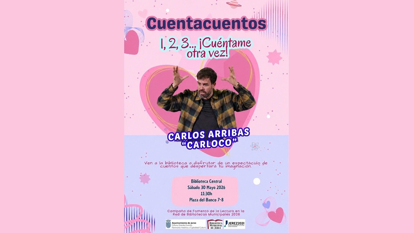 Cartel del cuentacuentos "1, 2, 3... ¡Cuéntame otra vez!" de Carlos Arribas "Carloco" para la Campaña de Fomento de la Lectura 2026 en la Biblioteca Central de Jerez, decorado con corazones rosas.