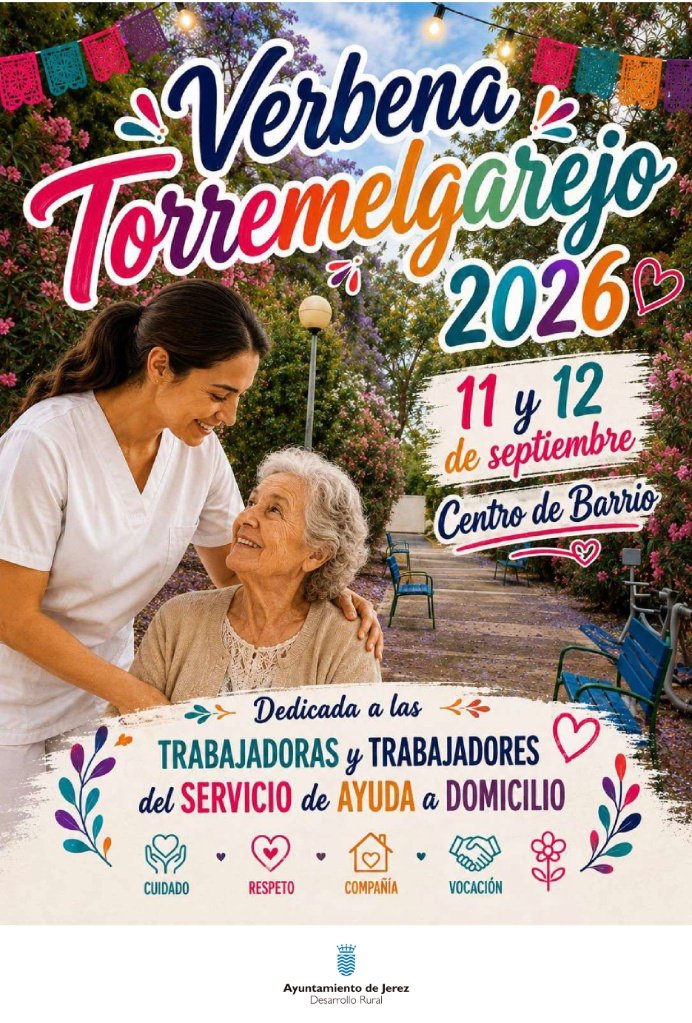 Cartel festivo de la Verbena de Torremelgarejo 2026, que muestra a una cuidadora sonriente junto a una mujer mayor sentada en un banco de parque. El texto superior en letras decorativas dice: "Verbena Torremelgarejo 2026", seguido de "11 y 12 de septiembre" y "Centro de Barrio". La parte inferior incluye el mensaje: "Dedicada a las TRABAJADORAS y TRABAJADORES del SERVICIO de AYUDA a DOMICILIO", junto con iconos para cuidado, respeto, compañía y vocación. El logotipo del Ayuntamiento de Jerez aparece en la parte inferior.