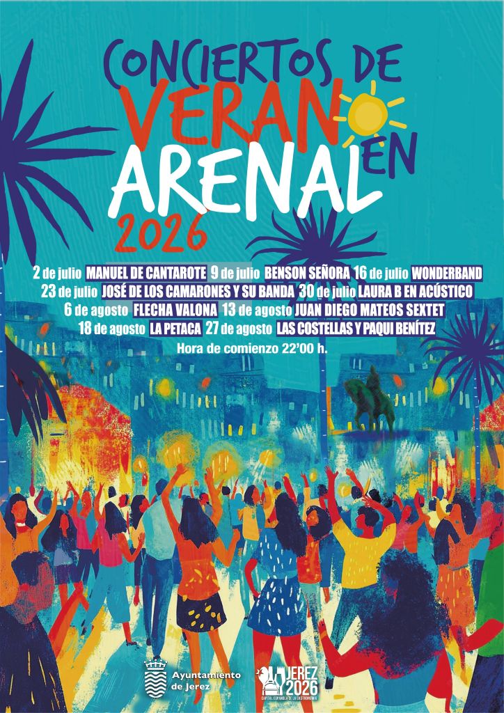 Cartel promocional del ciclo "Conciertos de Verano en Arenal 2026" en Jerez, detallando la programación de julio y agosto.