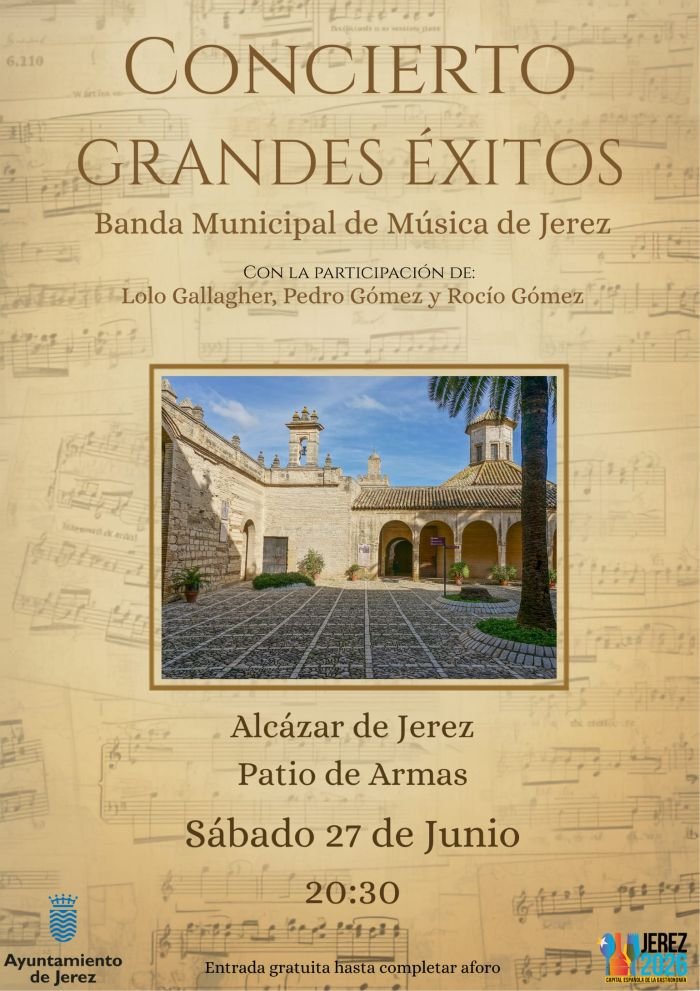 Cartel promocional vertical con fondo de partitura musical antigua texturizada en tono sepia para el evento: CONCIERTO GRANDES ÉXITOS, interpretado por la Banda Municipal de Música de Jerez. Incluye una fotografía enmarcada del Patio de Armas del Alcázar de Jerez, rodeada de los detalles del evento: la participación de Lolo Gallagher, Pedro Gómez y Rocío Gómez, fecha sábado 27 de junio, hora 20:30 y el aviso de entrada gratuita hasta completar aforo.