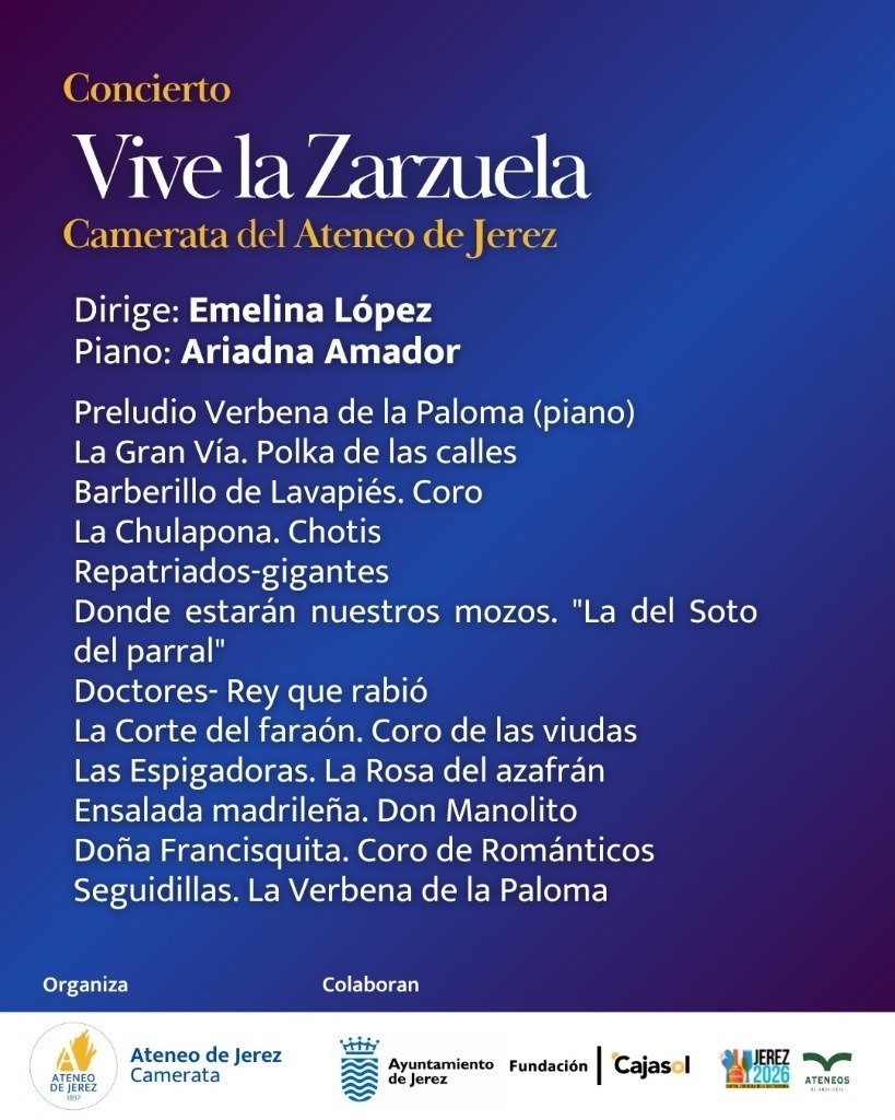 Programa musical detallado del ciclo Vive la Zarzuela por la Camerata del Ateneo de Jerez, bajo la dirección de Emelina López y Ariadna Amador al piano, incluyendo piezas célebres como La Verbena de la Paloma y El Barberillo de Lavapiés.