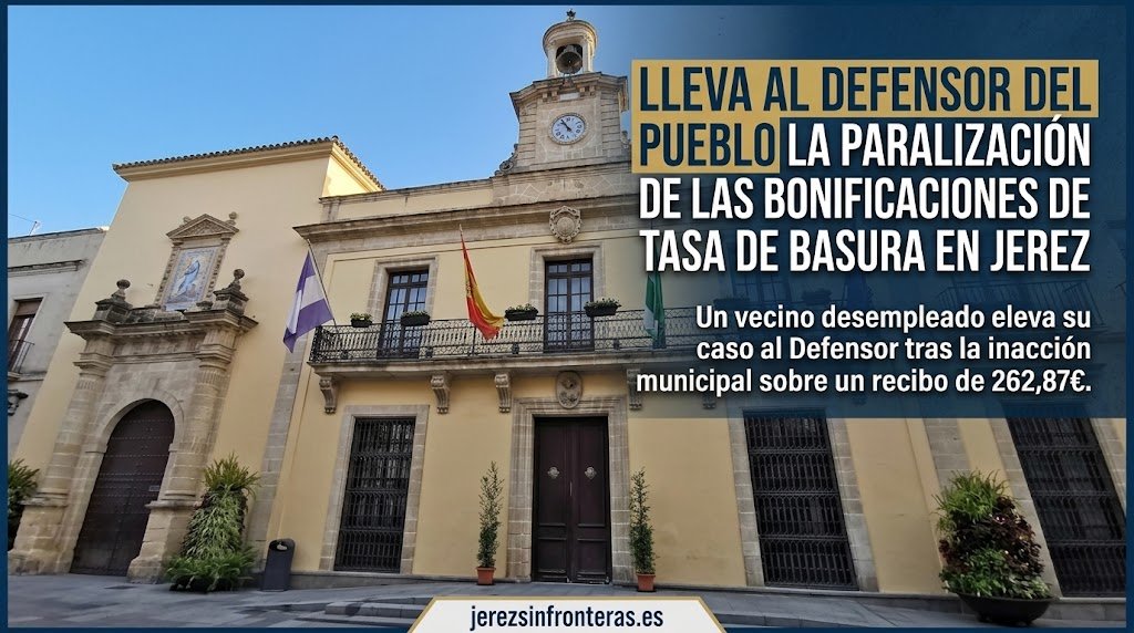 Lleva al Defensor del Pueblo la paralización de las bonificaciones de la tasa de basura en Jerez