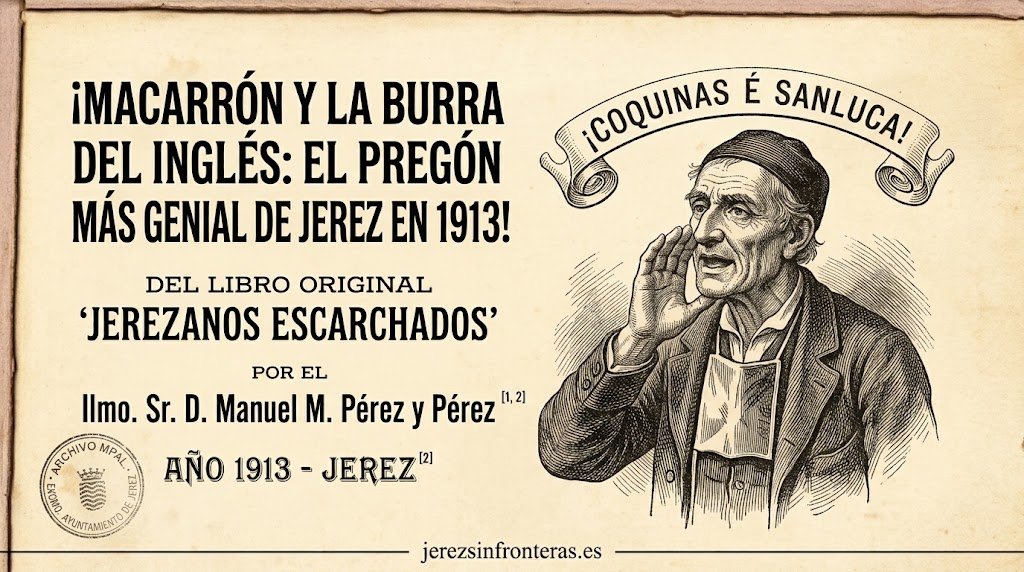 Ilustración de estilo vintage de 1913 que recrea la portada del libro Jerezanos Escarchados de Manuel M. Pérez y Pérez, con la figura del pregonero gitano Macarrón y el sello del Archivo Municipal de Jerez.