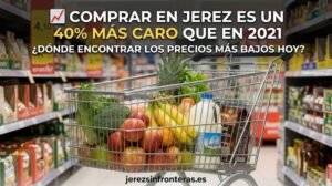 Comprar en el súper es un 40% más caro que en 2021: las cadenas donde aún se puede ahorrar en Jerez