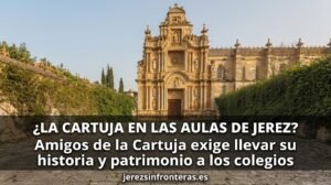 Amigos de la Cartuja exige al Ayuntamiento llevar la historia y el patrimonio del monasterio a todos los colegios de Jerez