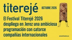 El Festival Titerejé 2026 despliega en Jerez una ambiciosa programación con catorce compañías internacionales