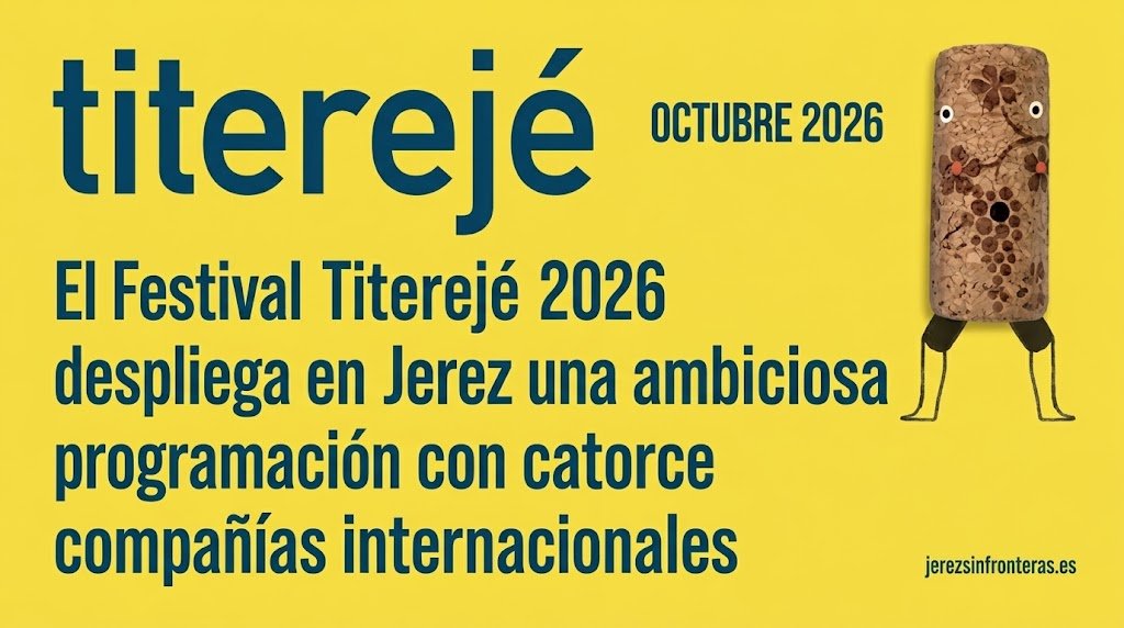 El Festival Titerejé 2026 despliega en Jerez una ambiciosa programación con catorce compañías internacionales