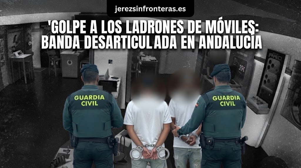 La Guardia Civil desmantela la red que aterrorizaba los comercios de telefonía en Andalucía