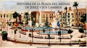 De campo de batalla a fuentes luminosas: la gran transformación de la Plaza del Arenal de Jerez