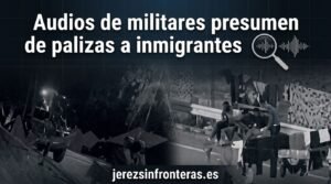 Salen a la luz estremecedores audios de militares presumiendo de palizas a migrantes