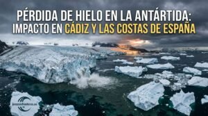 La anomalía extrema del hielo antártico activa la alerta global: así afectará el deshielo a la costa de Cádiz y al litoral español